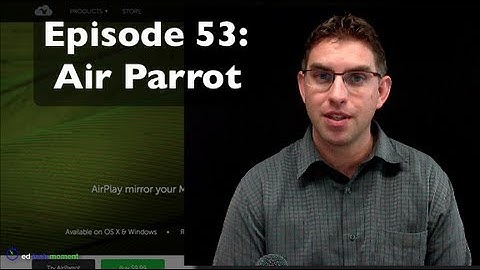 EdTech Moment 53: Air Parrot