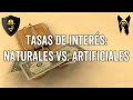 Diferencia entre tasas de interés artificialmente bajas y tasas de interés naturalmente bajas