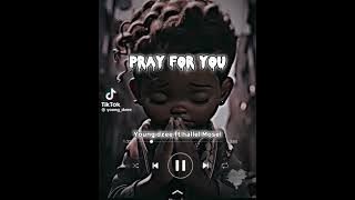 Youngdzee  - pray for you ft hallelmosel [audio music  speed up]