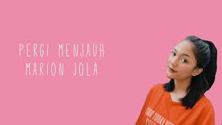 Marion Jola - Pergi Menjauh Lyrics