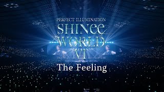 SHINee「The Feeling」 from SHINee WORLD VI [PERFECT ILLUMINATION]