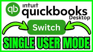 How To SWITCH To SINGLE USER MODE In QuickBooks Desktop (QUICK & EASY) 2026