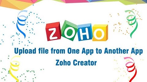 Zoho Creator: Migrate File From One App to Another App From Same Account || Download and Upload file