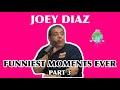Joey Diaz - Best Moments Ever - Part 3