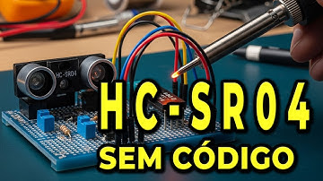 Sensor Ultrassônico HC-SR04 SEM ARDUINO? Montando e Testando!