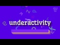 How to say "underactivity"! (High Quality Voices)