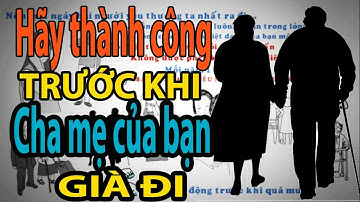 Hãy thành công trước khi cha mẹ của bạn già đi | Bờm Henry