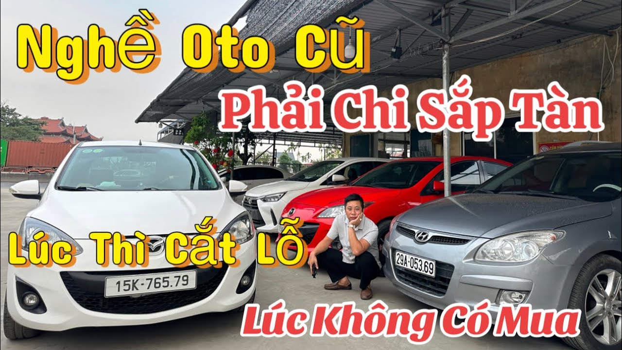 Lúc Thì Tranh Nhau Cắt Lỗ - Lúc thì Xe Không Có Mà Mua - Oto cũ Sắp Tàn 0816662386 - 0976227726