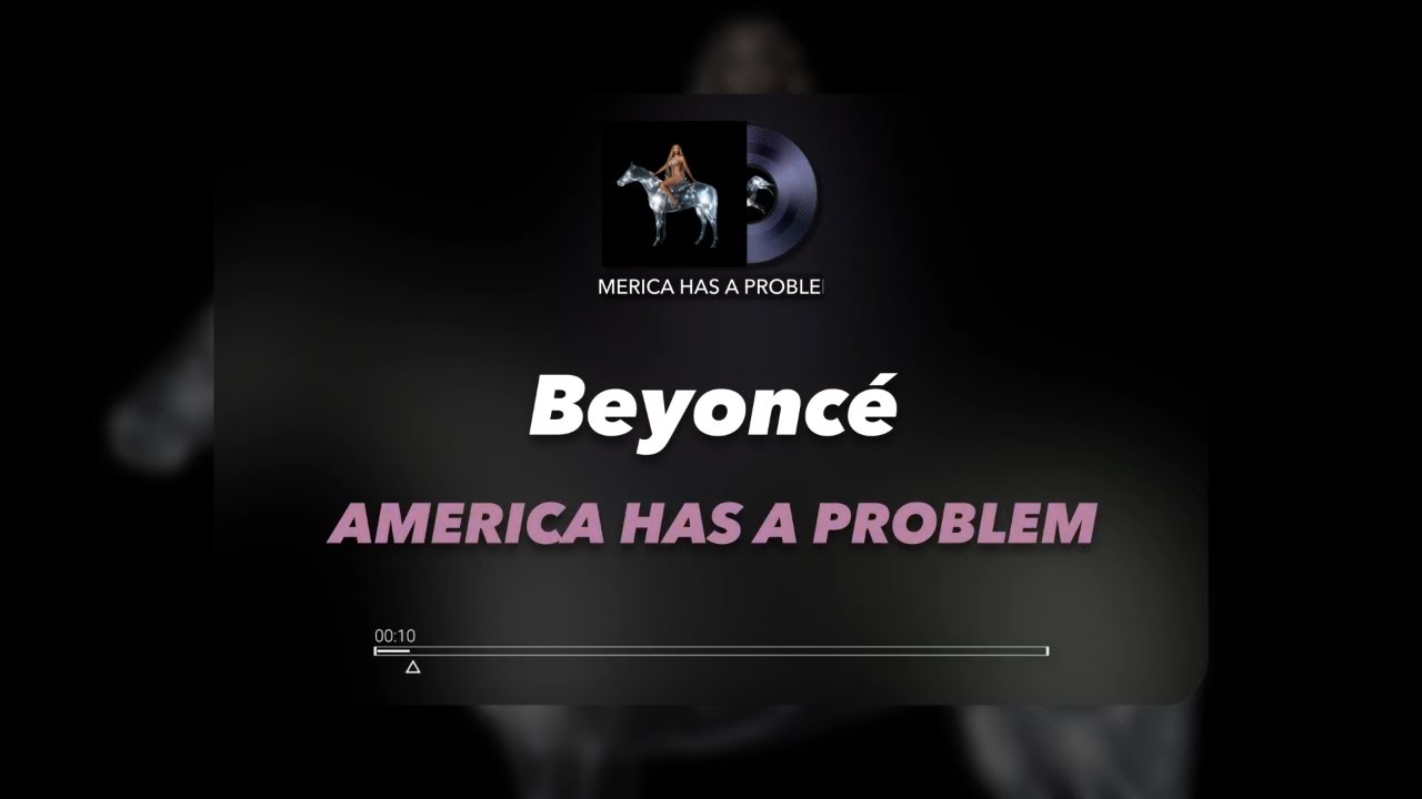 Beyoncé America Has A Problem Official Music Audio Youtube