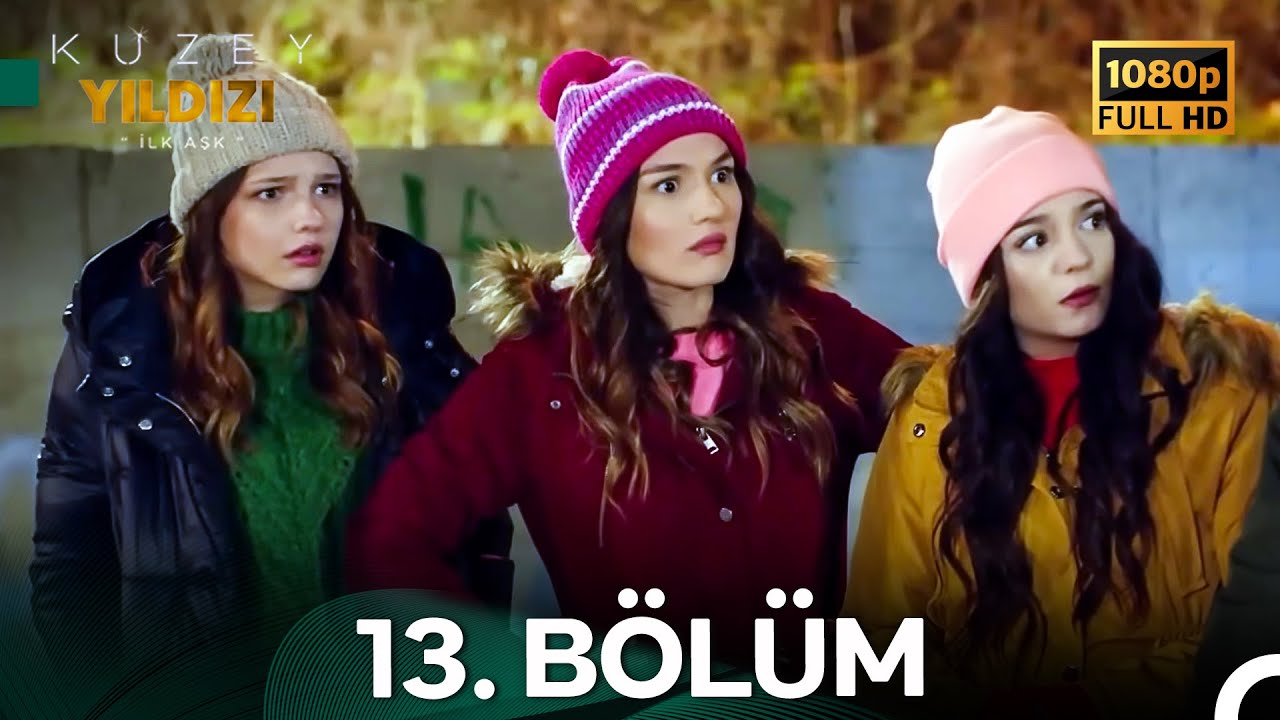 Kuzey Yıldızı İlk Aşk 13. Bölüm (Uzun Versiyon) FULL HD