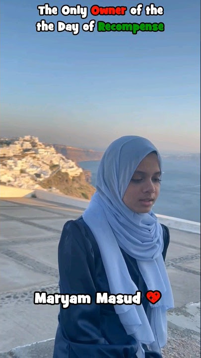 💖Surah Al Fatiha | My heart breaks 💔 when Maryam Masud recites Surah Al-Fatiha in Santorini, 2023