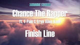 Chance The Rapper - Finish Line (ft. T-Pain & Erin Allen Kane) Karaoke Version