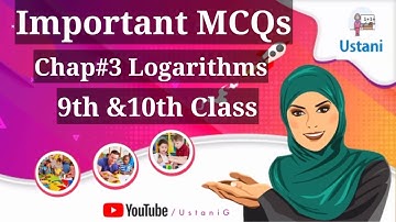 10th & 9th Class Maths Solution important solved MCQs Chap #3 Lograrithms Karachi board by Ustani g