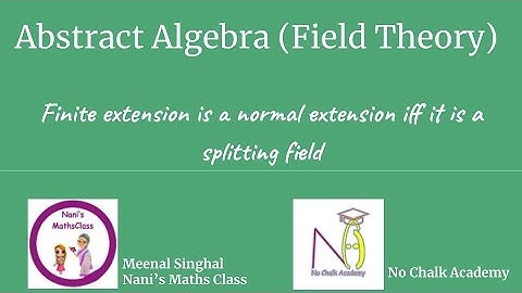 #37 Field Theory : Finite extension is normal extension if and only if it is a splitting field