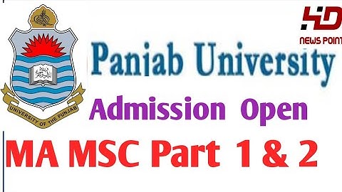 Latest  Update  Admission Open  MA MSC Part  1 & 2 Punjab University  2023