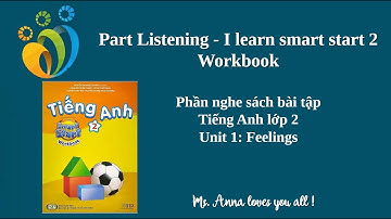 Phần nghe sách bài tập - I learn smart start 2 - Unit 1: Feeling