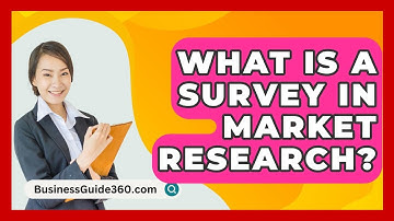 What Is A Survey In Market Research? - BusinessGuide360.com