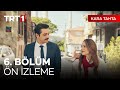 Kara Tahta 6 Bölüm Ön İzleme