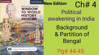 Political awakening in India Background, Partition of Bengal chapter 4 Pg# 44-45