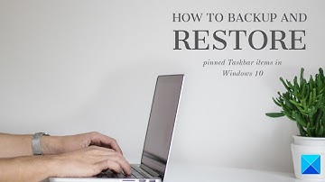 Backup and Restore pinned Taskbar items in Windows 11/10