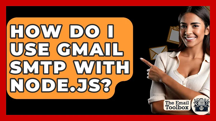 How Do I Use Gmail SMTP With Node.js? - TheEmailToolbox.com