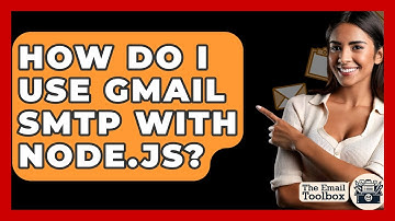 How Do I Use Gmail SMTP With Node.js? - TheEmailToolbox.com