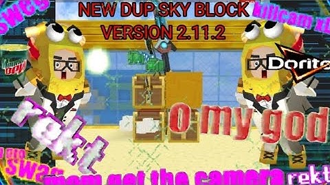 New dup in sky block || Version 2.11.2
