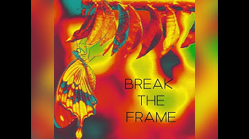 Break The Frame (official video)