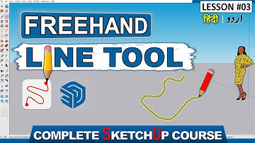 SketchUp Tutorial - FREEHAND Line Tool | Lesson-3