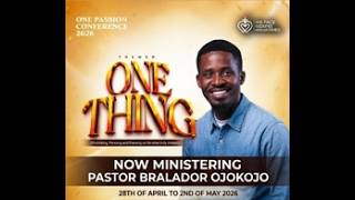 DAY FOUR || ONE PASSION CONFERENCE || PASTOR BRALADOR  OJOKOJO SESSION