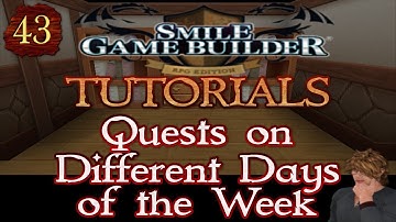 Smile Game Builder Tutorial #43: Quests on Different Days of the Week