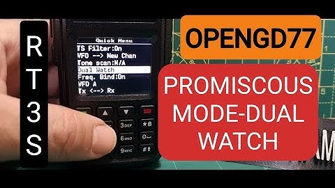 RT3S-OPENGD77 PROMISCOUS MODE AND DUAL WATCH (QUICK MENU )