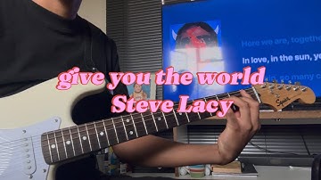 steve lacy - give you the world (guitar cover)