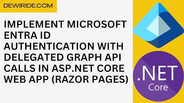 Implement Microsoft Entra ID Auth with Delegated Graph API Calls in ASP.NET Core Web App Razor Pages