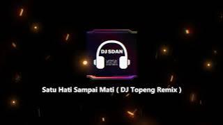 DJ SATU HATI SAMPAI MATI FULL BASS