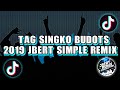 TAG SINGKO NALANG 2019 JBERT SIMPLE BUDOTS REMIX PRODUCTION ]
