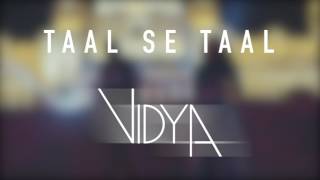 Taal se Taal Mila ( Vidya Vox Remix Cover)  ( ft. Shankar Tucker & Jomy George)