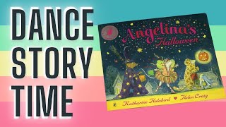 Dance Story Time - Read Aloud - Angelina's Halloween