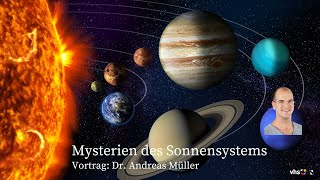 Mysterien des Sonnensystems, Vortrag Dr. Andreas Müller