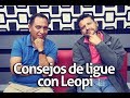 Consejos de ligue con Leopi | Al Aire