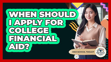 When Should I Apply For College Financial Aid?