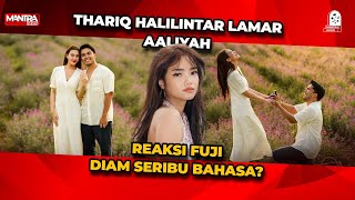 FUJI BERIKAN SELAMAT UNTUK THARIQ HALILINTAR YANG BARU LAMAR AALIYAH MASSAID