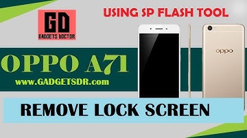 Remove pattern lock /Password/Pin Lock  for OPPO A71 (CPH1717) [Without Full Flashing]