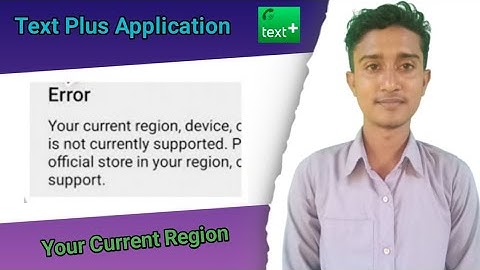 Fix Your Current Region Device Is Not Currently Supported Error 2024 | Text Plus App Signup Problem
