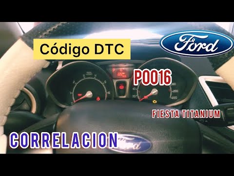 CODIGO P0016 | FORD FIESTA 💥CORRELACIÓN - YouTube