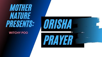 7 African Power Prayer, Orishas