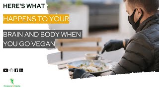 Here's What Happens To Your Brain And Body When You Go Vegan | Vegan on a Budget