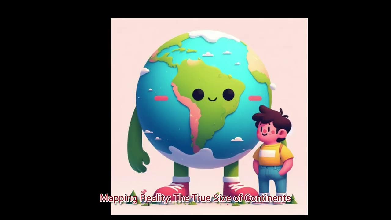The True Size Of Continents