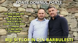 biji și florin din bărbulești - POATE DOMNUL POATE