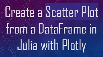Create a Scatter Plot from a DataFrame in Julia with Plotly
